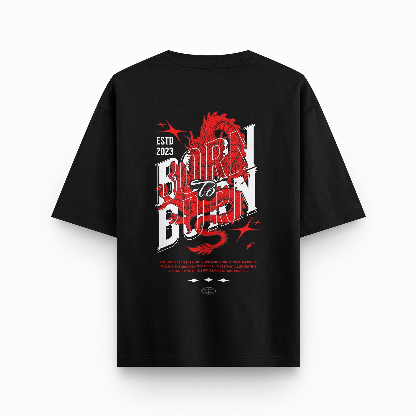 Born to Burn - Oversized  T-Shirt